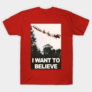 I Want to Believe in Santa Claus T-Shirt